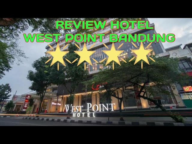 review-lengkap-hotel-bandung-west-point-hotel