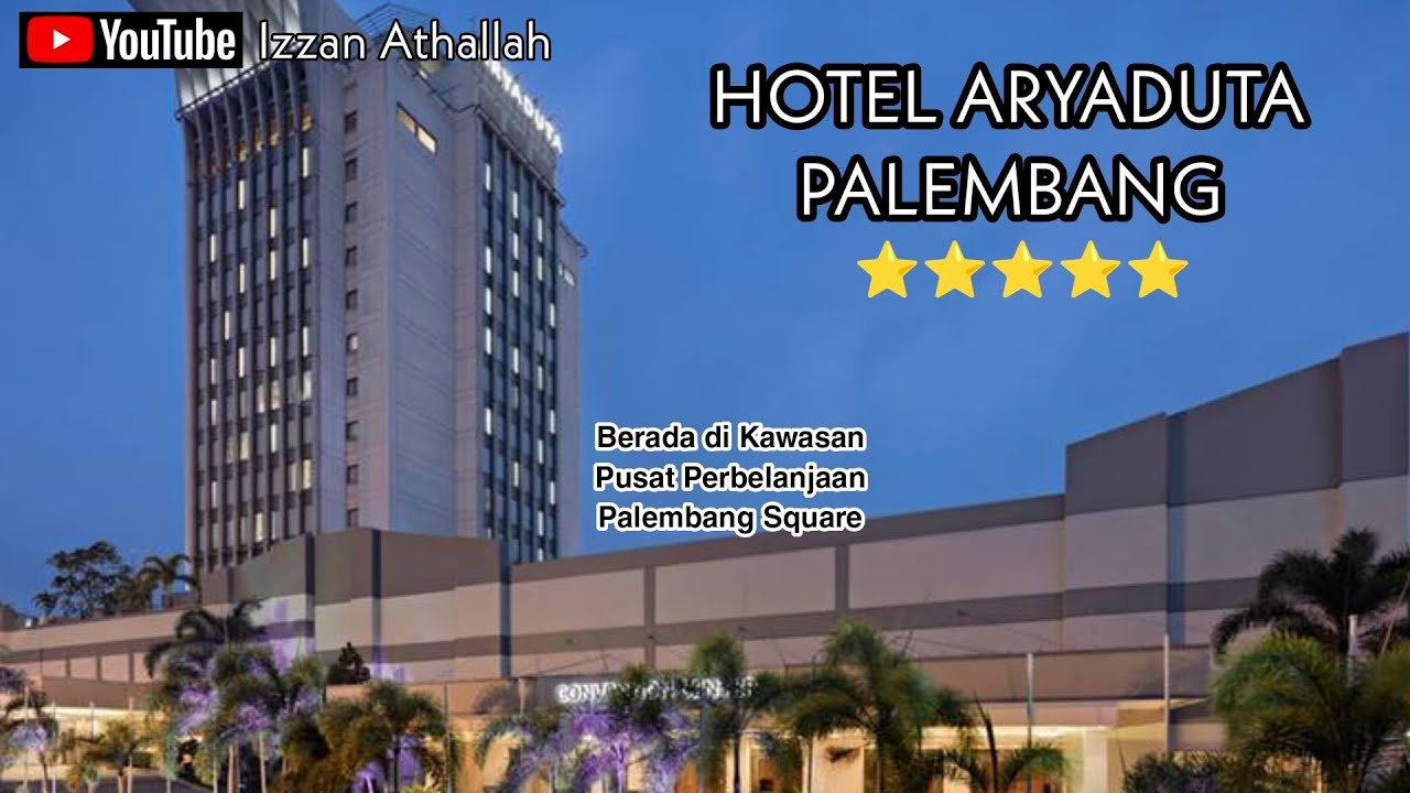 pengalaman-menginap-di-hotel-aryaduta-palembang-terbaik